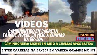 br-364 CA MINHONEIRO DE CARRETA TANQUE  morre e outro fica f3rid0 após batida entre carretas  no MT