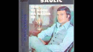 Saban Saulic - Odlazis odlazis - Audio 1984