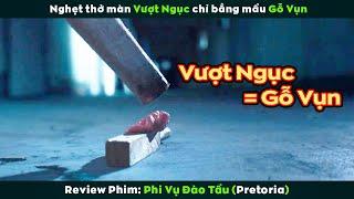 Review Phim Nghẹt Thở Màn Vượt Ngục Phi Thường Chỉ Bằng Mẩu Gỗ Vụn  Escape From Pretoria