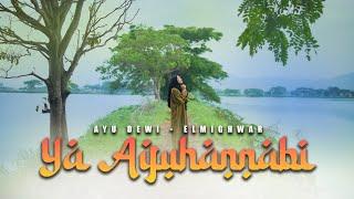 YA AYUHANNABI - AYU  DEWI ELMIGHWAR COVER MUSIC VIDEO