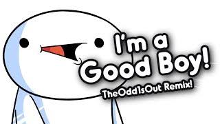 IM A GOOD BOY TheOdd1sOut Remix  Song by Endigo