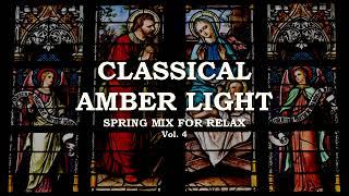 @ClassicalAmberLight  Spring Mix for Relax  Vol. 4