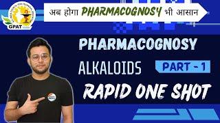 ALKALOIDS  RAPID ONE SHOT  PART - 1  PHARMACOGNOSY  GPAT  NIPER  PHARMACIST 