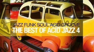 The Best of Acid Jazz Funk & Soul 2024  Acid Groove Vol 4 Funk House Acid Jazz