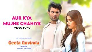 Aur Kya Mujhe Chahiye - 4K Video Song  Geeta Govinda Hindi  Vijay Devarakonda Rashmika Mandanna