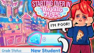 I HAD TO START OVER IN ROYALE HIGH CAMPUS 3... IM POOR  ROBLOX Royale High Starting Over Season 2