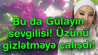 Bu da Gülayın sevgilisi - Üzünü gizlətməyə çalışdı