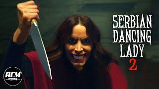 Serbian Dancing Lady 2  Short Horror Film
