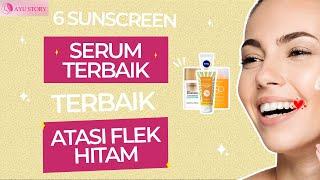 BIKIN GLOWING 6 SUNSCREEN SERUM TERBAIK ATASI FLEK HITAM AUTO PUTIH SEHARIAN