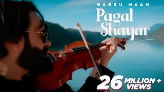 Pagal Shayar Full Song Babbu Maan  New Punjabi Songs 2022