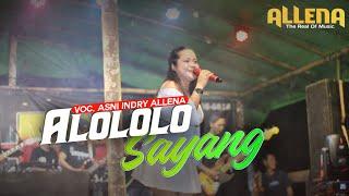 ALOLOLO SAYANG - Asni Indry COVER  OM ALLENA SENGAWANG