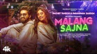 Malang Sajna ft.Sachet Tandon Parampara Thakur. Fill lyrics and original song .