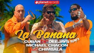 CUBAN DEEJAYS  MICHAEL CHACON ft. CHIMBALA - La Banana Remix Official Video by 56k  King Diove