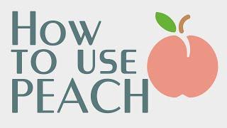 How to Use Peach Like a Pro