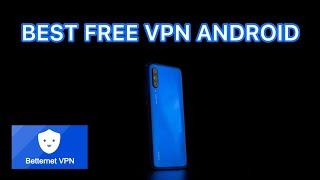 Best Free VPN For Android In 2024 - Betternet VPN - VPN