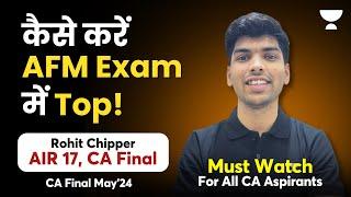 How to Top in CA Final AFM May24  AIR 17 CA Rohit Chipper