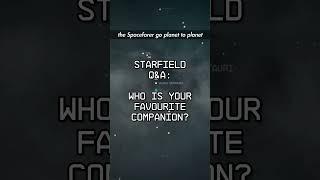 Who is your favourite companion? Starfield Q&A #shorts