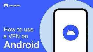 How to use a VPN on Android 2024  VPN on Android tutorial