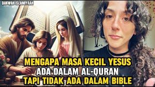 Mengapa Masa kecil Yesus Ada Dalam Al-Quran Tapi Tidak Ada Dalam Bible