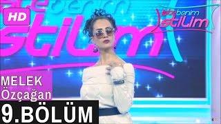 İşte Benim Stilim – Melek Özçağan – 9. Bölüm