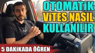 Otomatik Vites Araç Nasıl Kullanılır ? 5 Dakikada Öğrenme Garantili