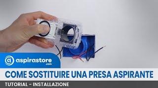  PROCEDURA Come sostituire e installare una presa aspirante su impianto aspirazione centralizzata