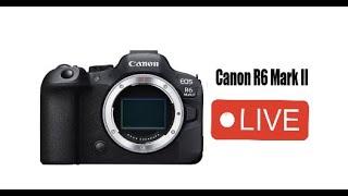 Canon R6 Mark 2 Live Announcement