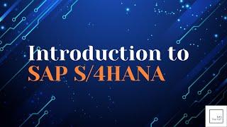 Introduction to SAP S4HANA