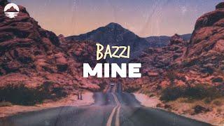 Bazzi - Mine  Lyrics