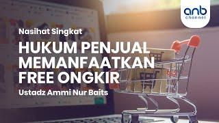 Hukum Penjual Memanfaatkan Free Ongkir  Ustadz Ammi Nur Baits