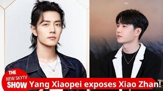 Yang Xiaopei reveals the reason for cooperating with Xiao Zhan Five advantages helped Xiao Zhan get
