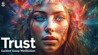 Guided SLEEP Meditation TRUST Yourself Others & The Universe. Feel SAFE Supported & Connected.