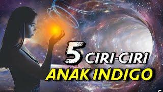 INILAH‼️5 CIR-CIRI ANAK INDIGO-SALAH SATUNYA SUSAH DIATUR