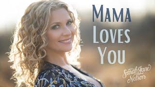 Sarah Jane Nelson - Mama Loves You Official Video Mother Son Wedding Song - Mothers Day Song