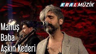 Aşkın Kederi - Manuş Baba