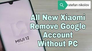 BOOM All New Xiaomi phones MIUI12. Remove Google Account Bypass FRP. Without PC.