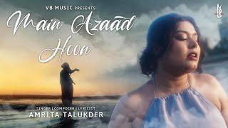 Main Azaad Hoon - Amrita Talukder  VB Music  New Hindi Song 2023