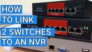 How to Connect two 2 POE Switches to an NVR