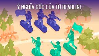 Ý nghĩa gốc của từ Deadline