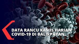 Pendataan Diambil Alih Pemerintah Pusat Data Kasus Harian Covid-19 Balikpapan Banyak Kekeliruan