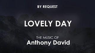 Lovely Day  Anthony David