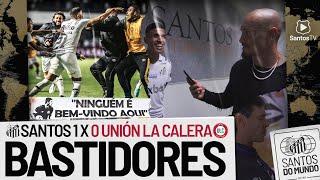 SANTOS 1 X 0 UNIÓN LA CALERA  BASTIDORES  CONMEBOL SUDAMERICANA 180522