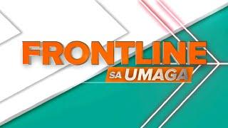 FRONTLINE SA UMAGA LIVESTREAM  September 19 2024