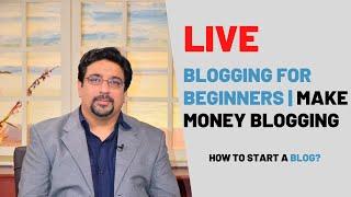 Blogging for Beginners  Make Money Blogging  How to start a Blog in 2020?