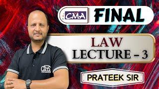 CMA FINAL LAW  LECTURE - 3  PRATEEK SIR  GYAN SAGAR CLASSES 