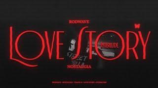 Rod Wave - Love Story  Interlude Official Audio