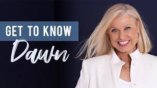 Get to Know Dawn