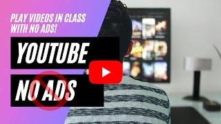 Play Youtube Without Ads to Your Class  Teacher Tips