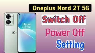 How to Power offswitch off oneplus nord 2t 5g  oneplus nord 2t 5g Mobile Power Botton Features