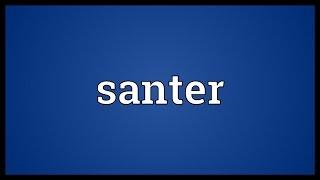 Santer Meaning
